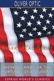 Breaking Away; or, The Fortunes of a Student (Esprios Classics)