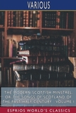 The Modern Scottish Minstrel; or, The Songs of Scotland of the Past Half Century - Volume I (Esprios Classics): Edited by Charles Rogers
