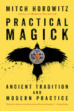 Practical Magick: Ancient Tradition and Modern Practice