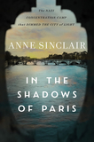 In the Shadows of Paris ? The Nazi Concentration Camp that Dimmed the  City of Light: The Nazi Concentration Camp That Dimmed the City of Light