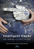 Intelligent Hands: Why Making Is a Skill for Life