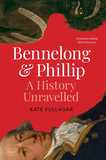 Bennelong and Phillip: A History Unravelled
