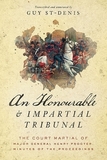 An Honourable and Impartial Tribunal: The Court Martial of Major General Henry Procter, Minutes of the Proceedings