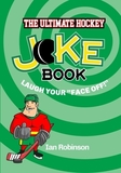The Ultimate Hockey Joke Book: Laugh Your Face Off