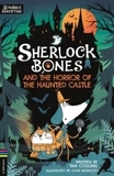 Sherlock Bones and the Horror of the Haunted Castle: A Puzzle Quest Volume 4
