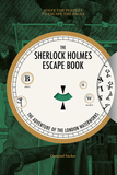 Sherlock Holmes Escape Book, The: The Adventure of  the London Waterworks: The Adventure of the London Waterworks: Solve the Puzzles to Escape the Pages