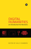 Digital Humanities: An introduction for Librarians
