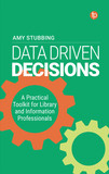 Data-Driven Decisions: A Practical Toolkit for Librarians and Information Professionals