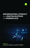 Information Literacy and the Digitalisation of the Workplace