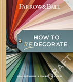 Farrow & Ball How to Redecorate: Transform Your Home with Paint & Paper