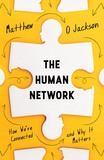 The Human Network: How We?re Connected and Why It Matters