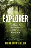 Explorer: The Quest for Adventure and the Great Unknown