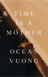 Time is a Mother: From the bestselling author of On Earth We?re Briefly Gorgeous
