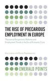 The Rise of Precarious Employment in Europe: Theoretical Perspectives, Reforms and Employment Trends in the Era of Economic Crisis