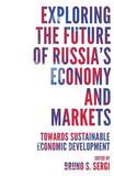 Exploring the Future of Russia's Economy and Markets: Towards Sustainable Economic Development