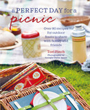 A Perfect Day for a Picnic: Over 80 recipes for outdoor feasts to share with family and friends