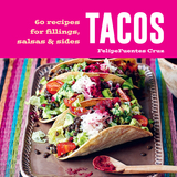 Tacos: 60 recipes for fillings, salsas & sides