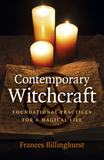 Contemporary Witchcraft ? Foundational Practices for a Magical Life: Foundational Practices for a Magical Life