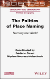 The Politics of Place Naming ? Naming the World: Naming the World