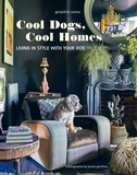Cool Dogs, Cool Homes: Living in style with your pet pooch