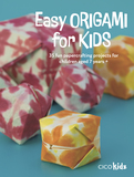 Easy Origami for Kids: 35 fun papercrafting projects for children aged 7 years +