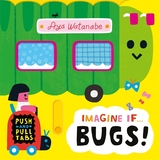Imagine if... Bugs!: A Push, Pull, Slide Tab Book