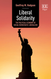 Liberal Solidarity ? The Political Economy of Social Democratic Liberalism: The Political Economy of Social Democratic Liberalism