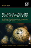 Interdisciplinary Comparative Law: Rubbing Shoulders with the Neighbours or Standing Alone in a Crowd