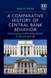 A Comparative History of Central Bank Behavior ? Consistency in Monetary Policy in the US and UK: Consistency in Monetary Policy in the US and UK