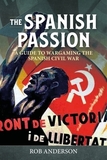 The Spanish Passion: Wargaming the Spanish Civil War 1936-39