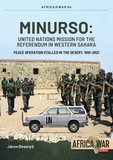 Minurso - United Nations Mission for the Referendum in Western Sahara: Peace Operation Stalled in the Desert, 1991-2021