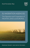 EU Migration Agencies: The Operation and Cooperation of FRONTEX, EASO and EUROPOL