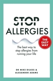 Stop Allergies from Ruining Your Life: The best way to stop allergies from ruining your life
