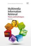Multimedia Information Retrieval: Theory and Techniques