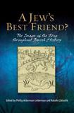 A Jew`s Best Friend? ? The Image of the Dog Throughout Jewish History: The Image of the Dog Throughout Jewish History