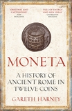 Moneta: A History of Ancient Rome in Twelve Coins