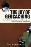 Joy of Geocaching: How to Find Health, Happiness & Creative Energy Through a Worldwide Treasure Hunt