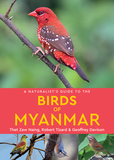 A Naturalist's Guide to the Birds of Myanmar