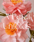 A Petal Unfolds: How to Make Paper Flowers