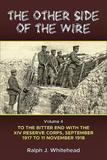 The Other Side of the Wire: Volume 4 - To the Bitter End with the XIV Reserve Corps, September 1917 to 11 November 1918