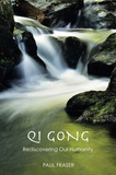 Qi Gong: Rediscovering Our Humanity