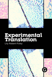 Experimental Translation: The Work of Translation in the Age of Algorithmic Production