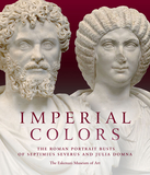 Imperial Colors: The Roman Portrait Busts of Septimius Severus and Julia Domna: The Ezkenazi Museum of Art