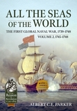 All the Seas of the World: The First Global Naval War, 1739-1748: Volume 2 - 1745-1748