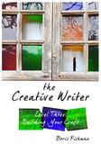 The Creative Writer, Level Three ? Building Your Craft: Building Your Craft