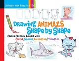 Drawing Animal Shapes: Create Cartoon Animals with Circles, Squares, Rectangles & Triangles Volume 2