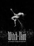 Witch-Ikon: Witchcraft in Art and Artifact