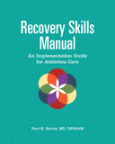 Recovery Skills Manual: An Implementation Guide for Addiction Care