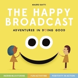 Adventures in Doing Good: A Happy Broadcast Book