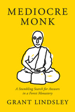 Mediocre Monk: A Stumbling Search for Answers in a Forest Monastery